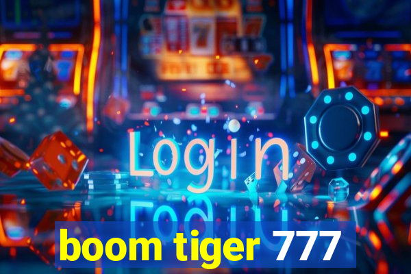 boom tiger 777